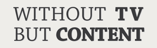 without-tv-but-content